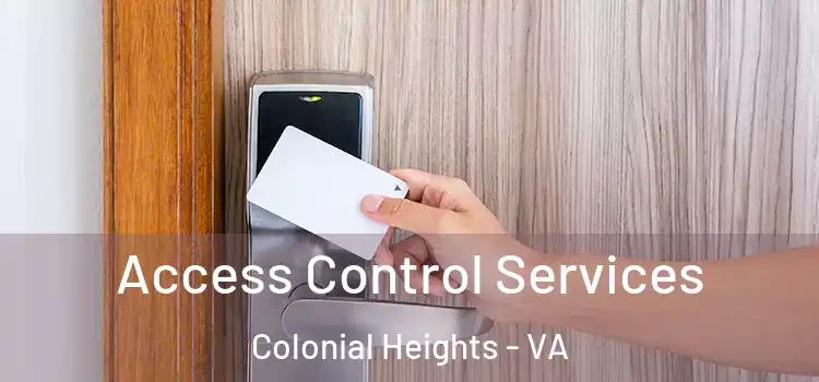  Access Control Services Colonial Heights - VA