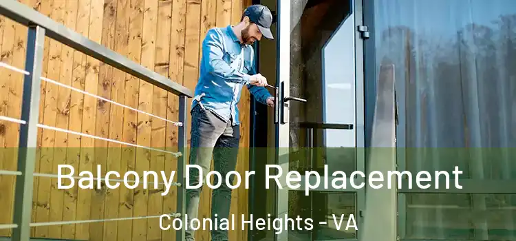  Balcony Door Replacement Colonial Heights - VA