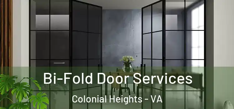 Bi-Fold Door Services Colonial Heights - VA