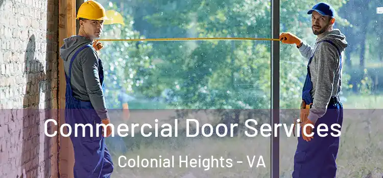 Commercial Door Services Colonial Heights - VA