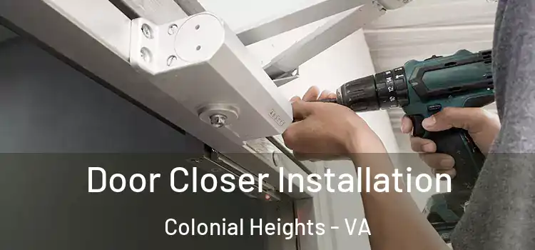  Door Closer Installation Colonial Heights - VA