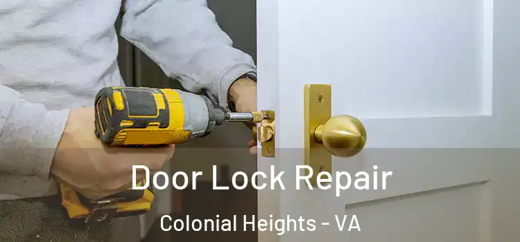 Door Lock Repair Colonial Heights - VA
