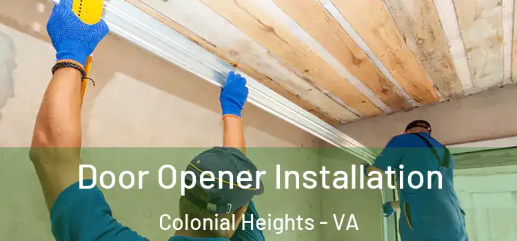  Door Opener Installation Colonial Heights - VA