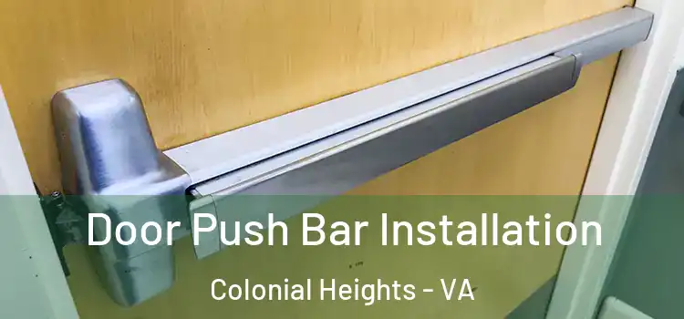  Door Push Bar Installation Colonial Heights - VA