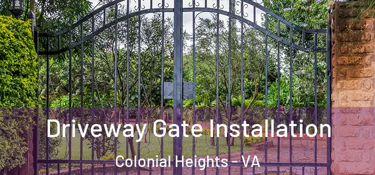  Driveway Gate Installation Colonial Heights - VA