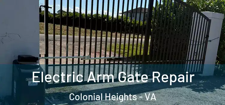 Electric Arm Gate Repair Colonial Heights - VA