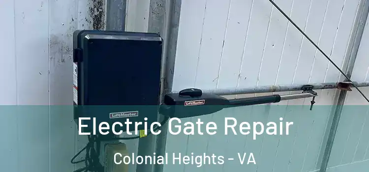 Electric Gate Repair Colonial Heights - VA