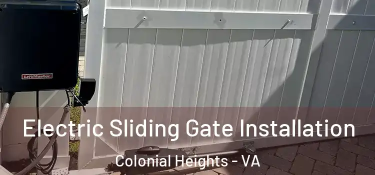  Electric Sliding Gate Installation Colonial Heights - VA