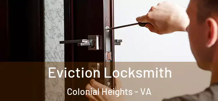  Eviction Locksmith Colonial Heights - VA