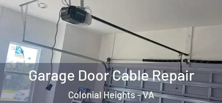  Garage Door Cable Repair Colonial Heights - VA