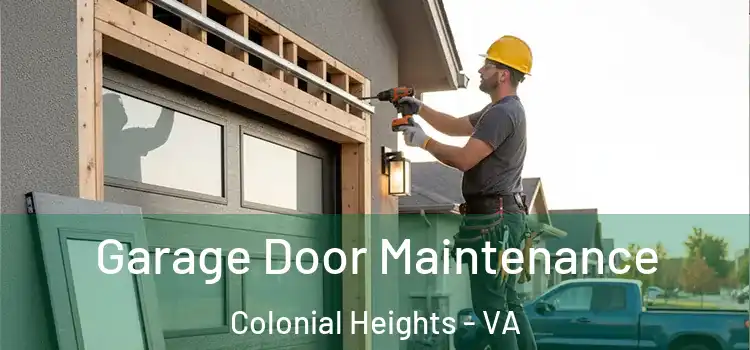 Garage Door Maintenance Colonial Heights - VA