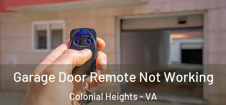  Garage Door Remote Not Working Colonial Heights - VA
