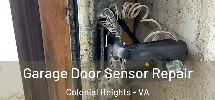 Garage Door Sensor Repair Colonial Heights - VA