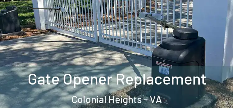  Gate Opener Replacement Colonial Heights - VA