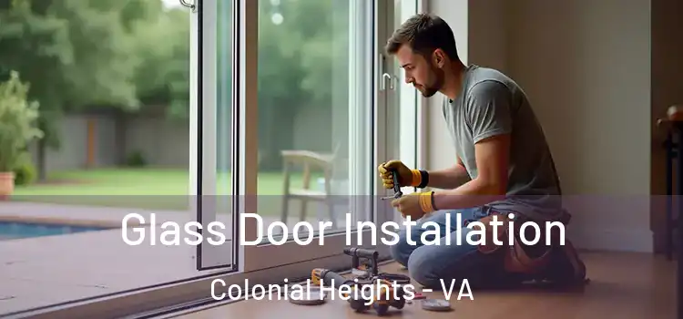  Glass Door Installation Colonial Heights - VA