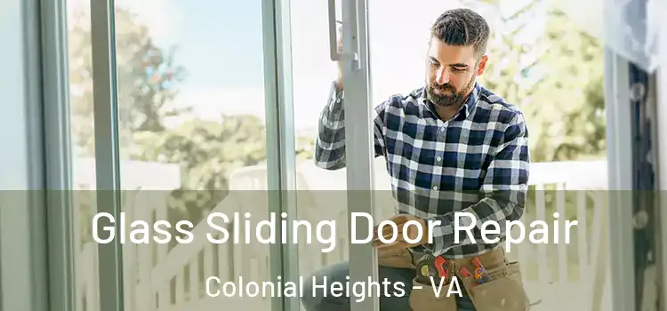  Glass Sliding Door Repair Colonial Heights - VA