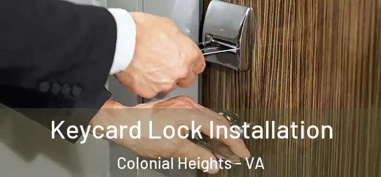  Keycard Lock Installation Colonial Heights - VA