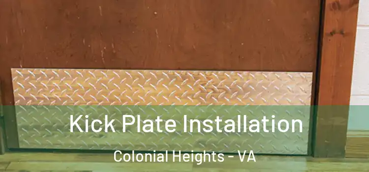  Kick Plate Installation Colonial Heights - VA