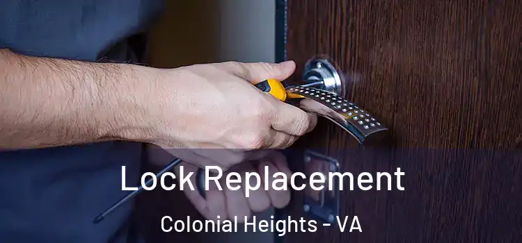  Lock Replacement Colonial Heights - VA