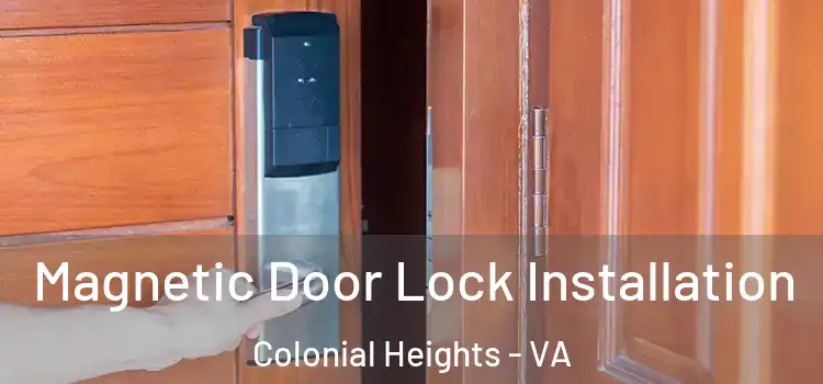  Magnetic Door Lock Installation Colonial Heights - VA