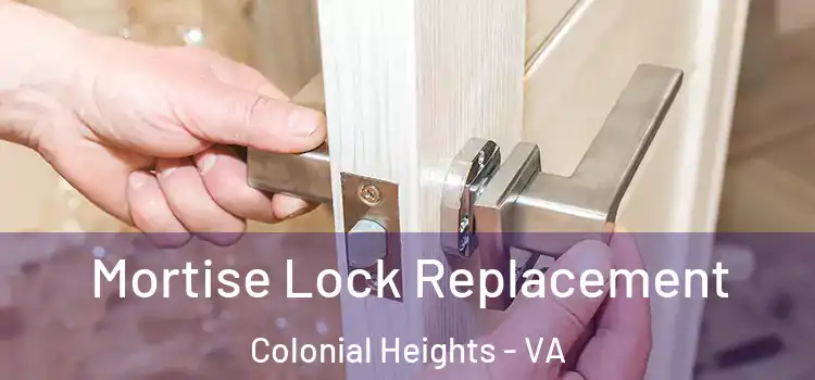  Mortise Lock Replacement Colonial Heights - VA