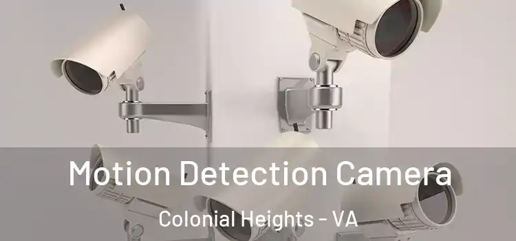 Motion Detection Camera Colonial Heights - VA