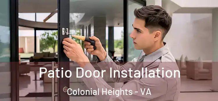  Patio Door Installation Colonial Heights - VA