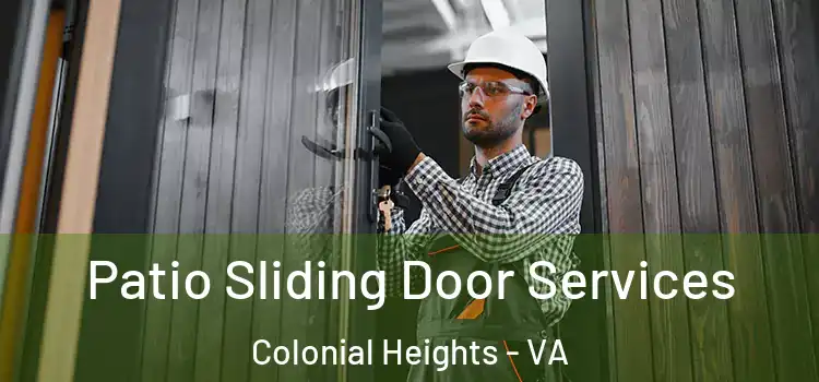 Patio Sliding Door Services Colonial Heights - VA