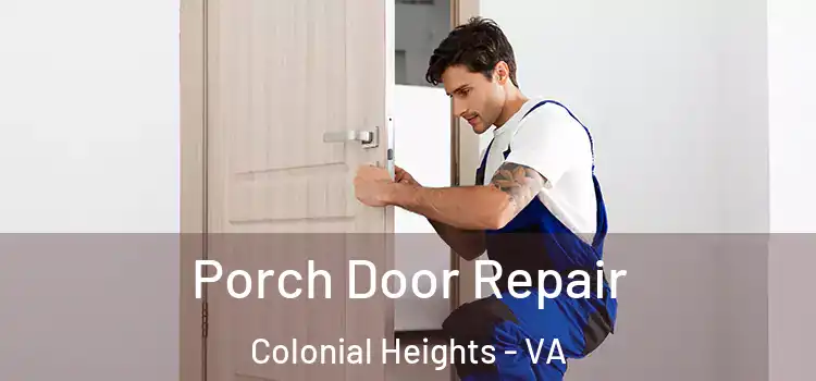  Porch Door Repair Colonial Heights - VA