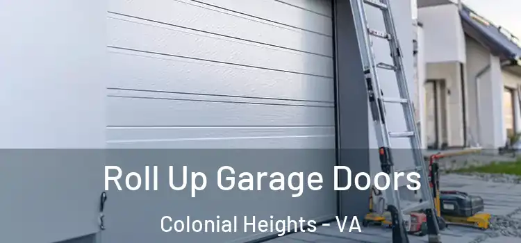  Roll Up Garage Doors Colonial Heights - VA