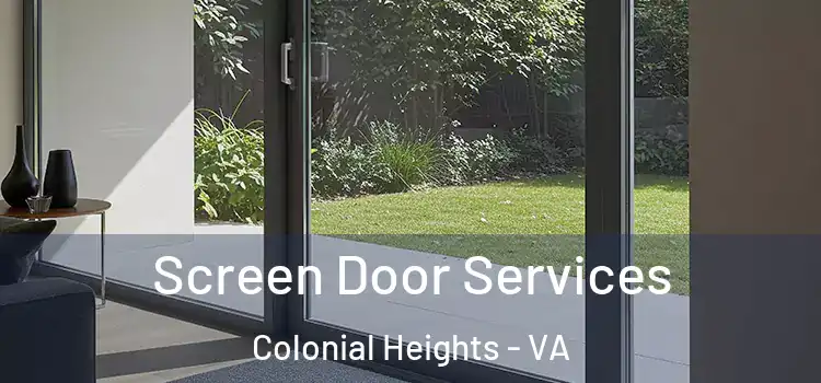  Screen Door Services Colonial Heights - VA