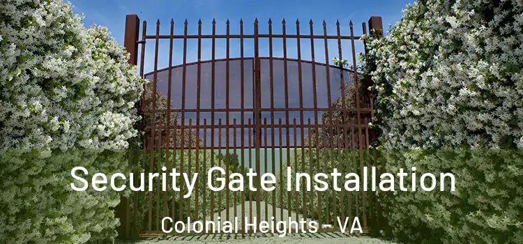  Security Gate Installation Colonial Heights - VA