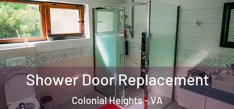  Shower Door Replacement Colonial Heights - VA