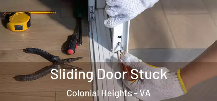  Sliding Door Stuck Colonial Heights - VA