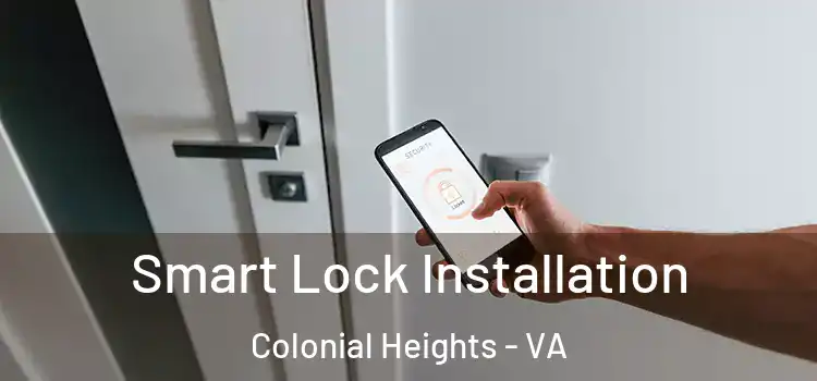  Smart Lock Installation Colonial Heights - VA