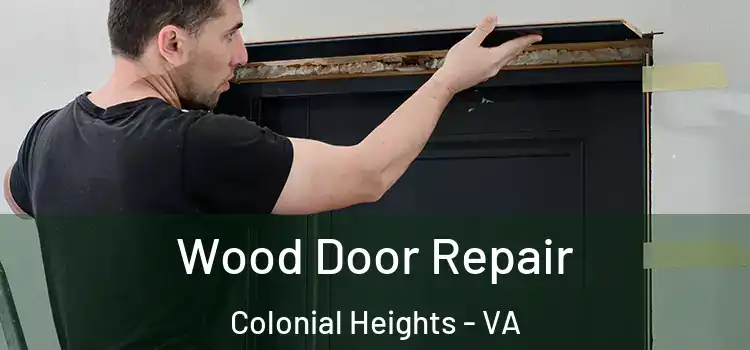 Wood Door Repair Colonial Heights - VA